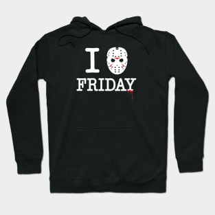 I love friday Hoodie